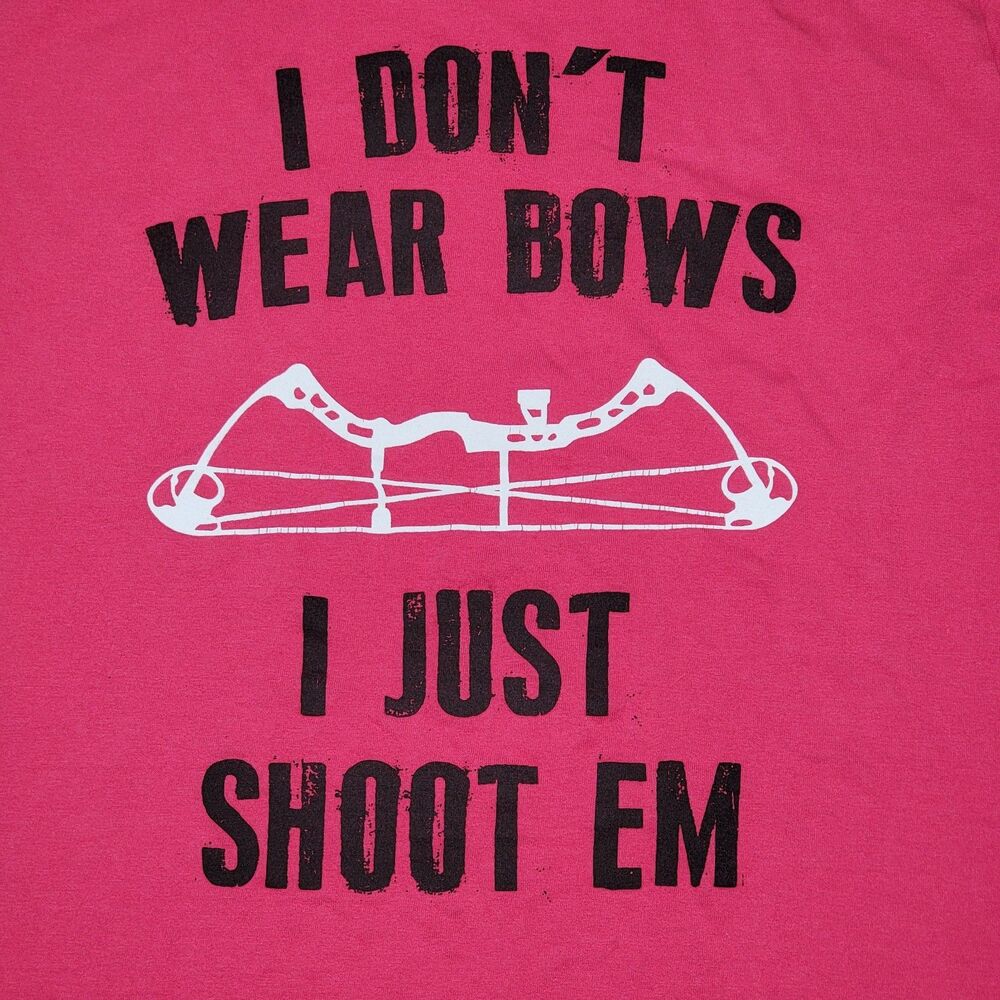 LAT SS Pink Tee " I Don't Wear Bows, I Just Shoot Them" - Size Large